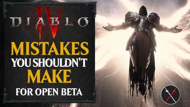 Diablo 4 Beta Guide – Mistakes You Shouldn’t Make