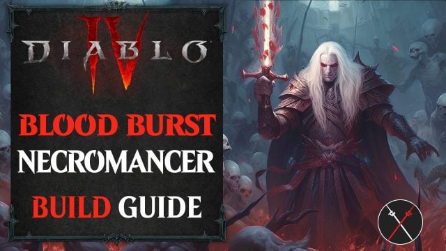 Diablo 4 Blood Burst Necromancer Build Guide