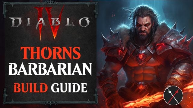 Diablo 4 Thorns Barbarian Build Guide